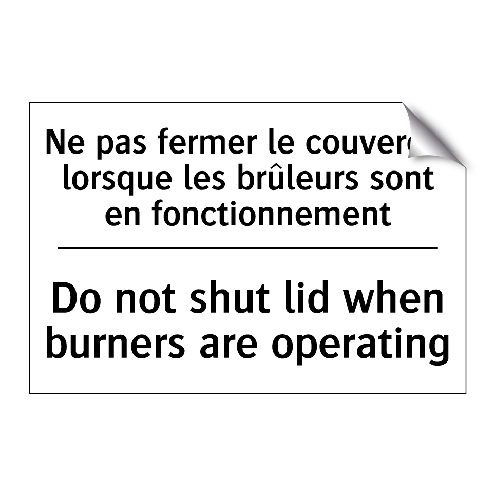 Ne pas fermer le couvercle lorsque /.../ - Do not shut lid when burners are /.../