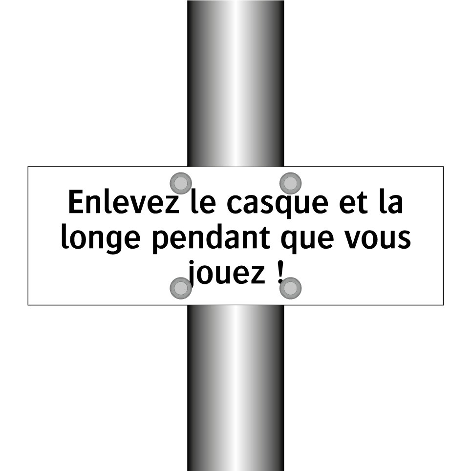 Enlevez le casque et la longe pendant que vous jouez !