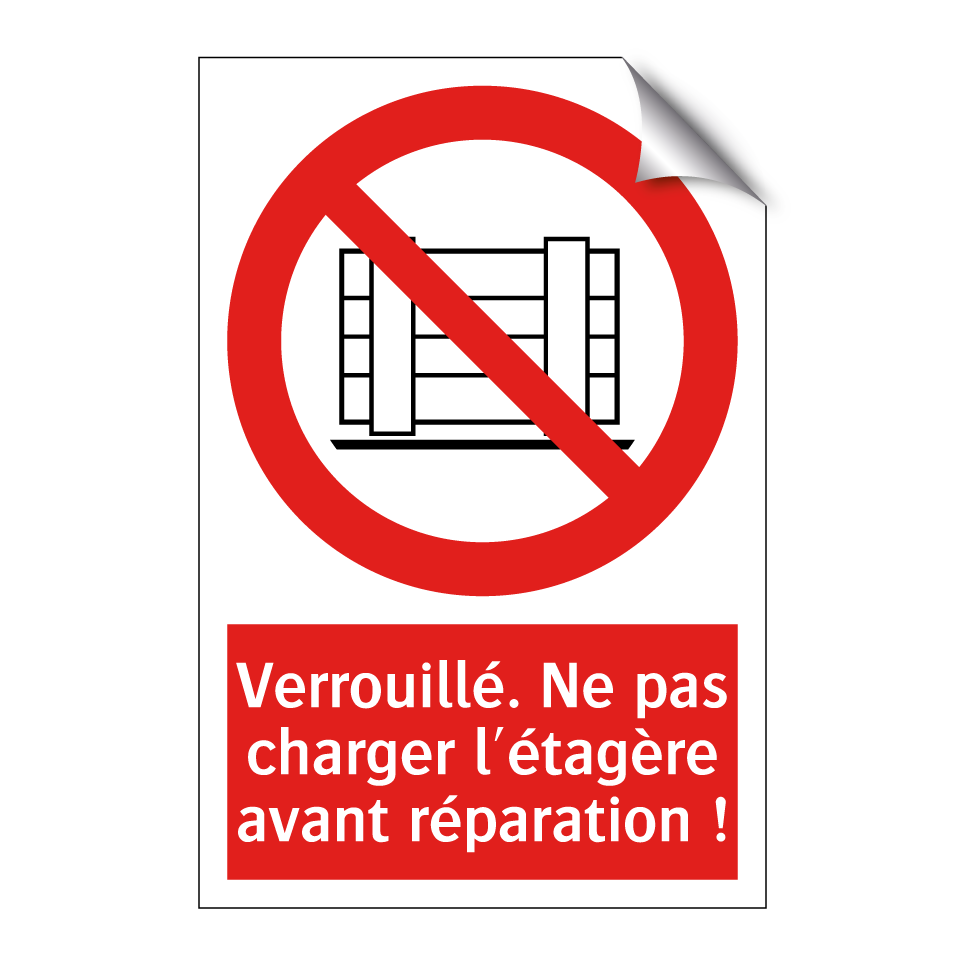 Verrouillé. Ne pas charger l'étagère avant réparation !