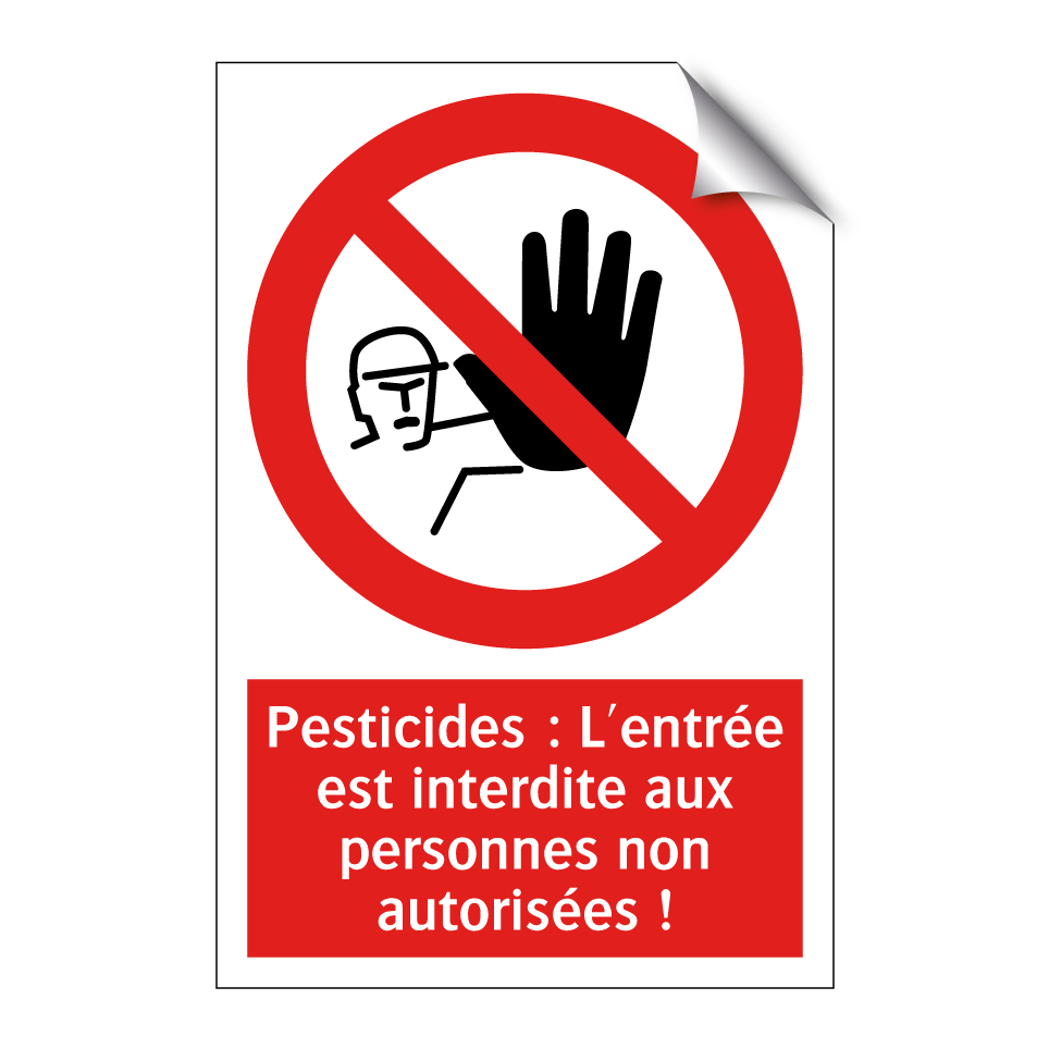 Pesticides : L'entrée est interdite aux personnes non autorisées !