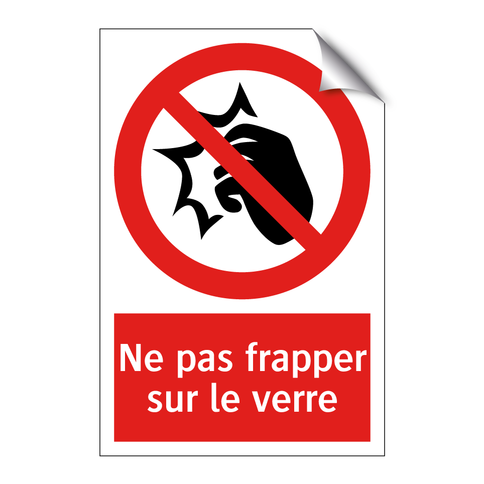 Ne pas frapper sur le verre