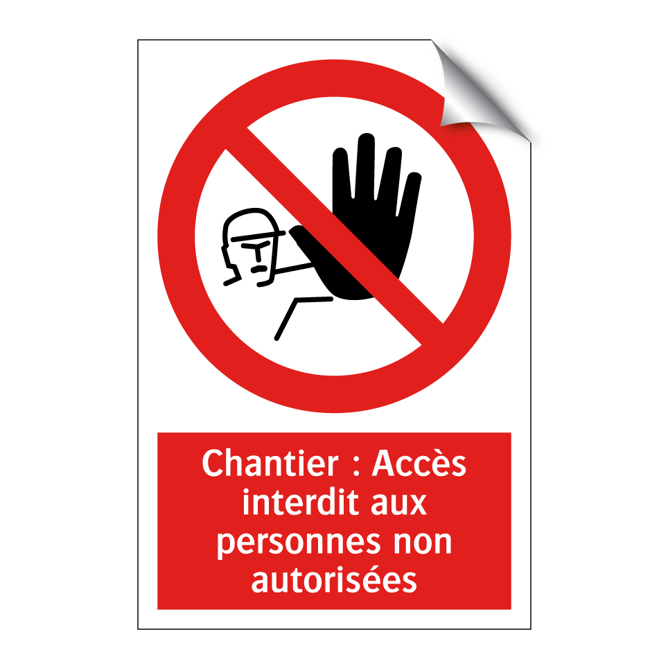 Chantier : Accès interdit aux personnes non autorisées