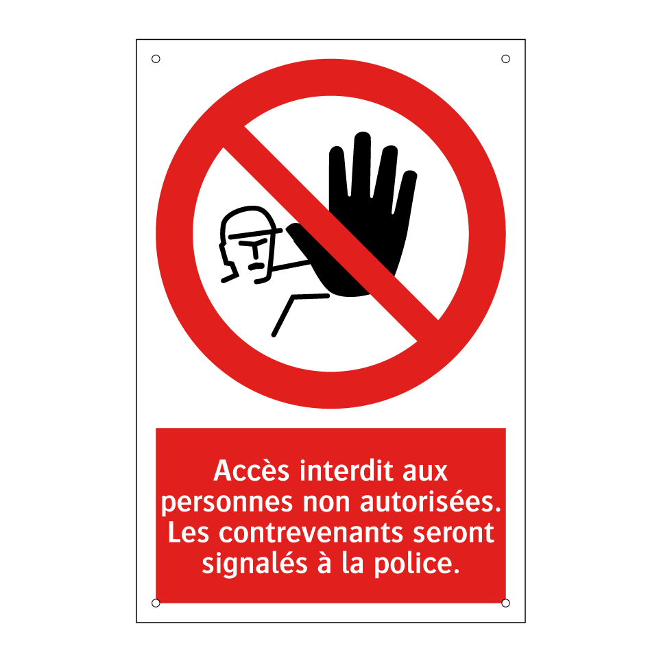 Accès interdit aux personnes non autorisées. Les contrevenants seront signalés à la police.