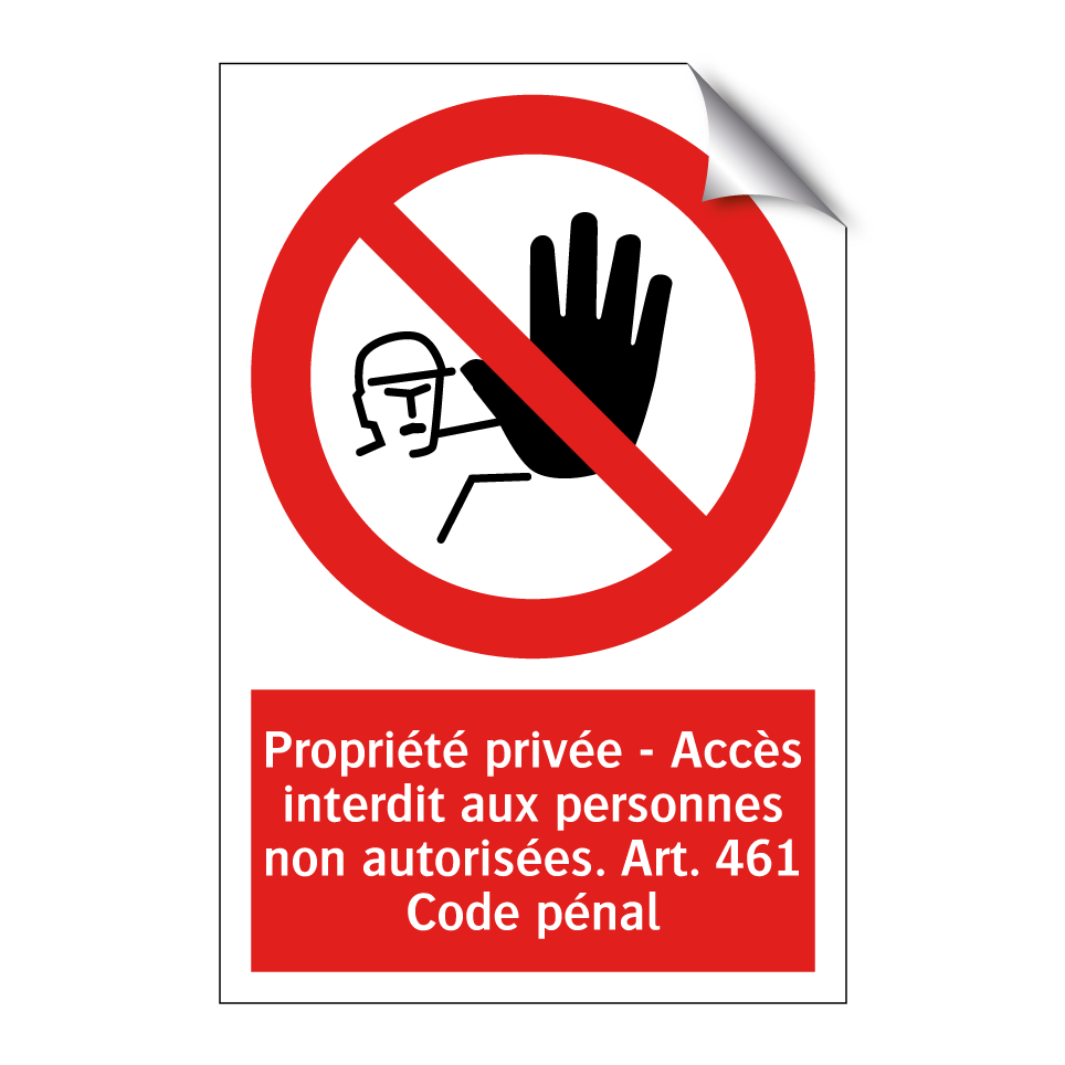 Propriété privée - Accès interdit aux personnes non autorisées. Art. 461 Code pénal