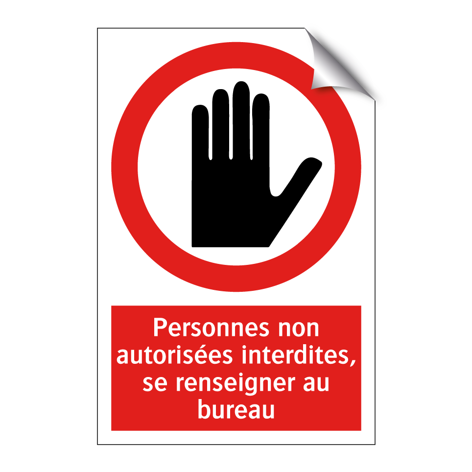 Personnes non autorisées interdites, se renseigner au bureau