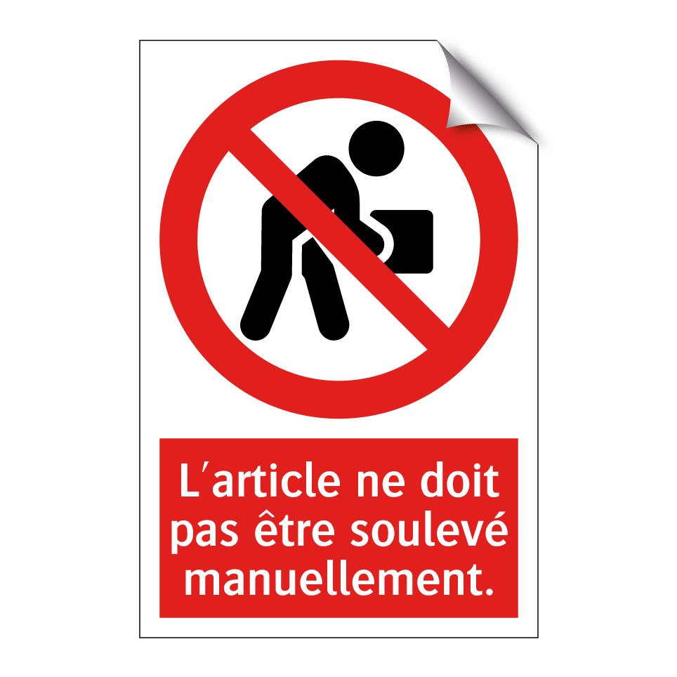 L'article ne doit pas être soulevé manuellement.