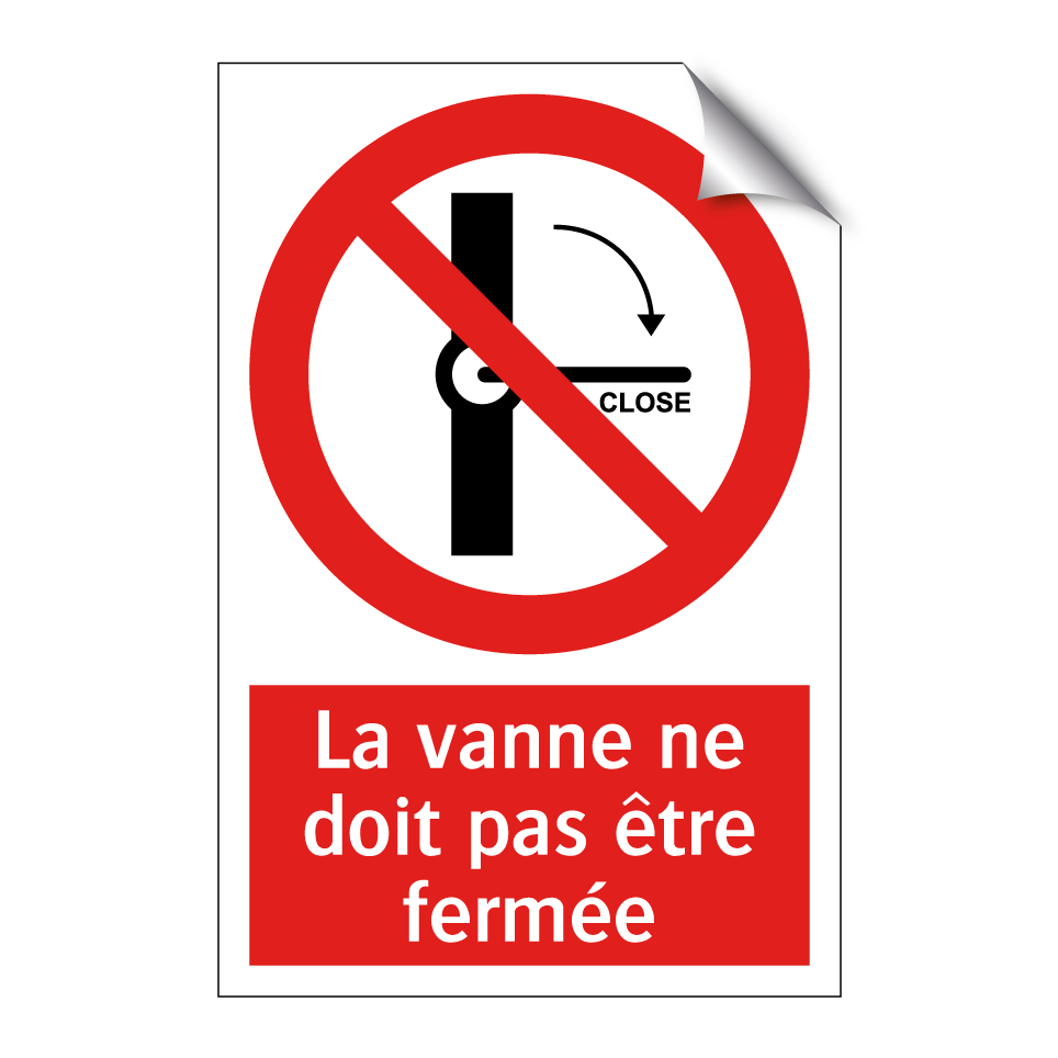 La vanne ne doit pas être fermée