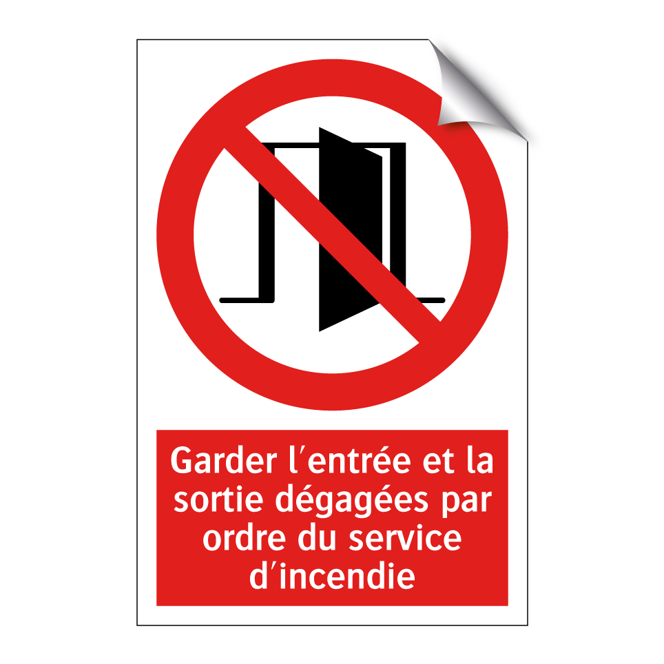Garder l'entrée et la sortie dégagées par ordre du service d'incendie