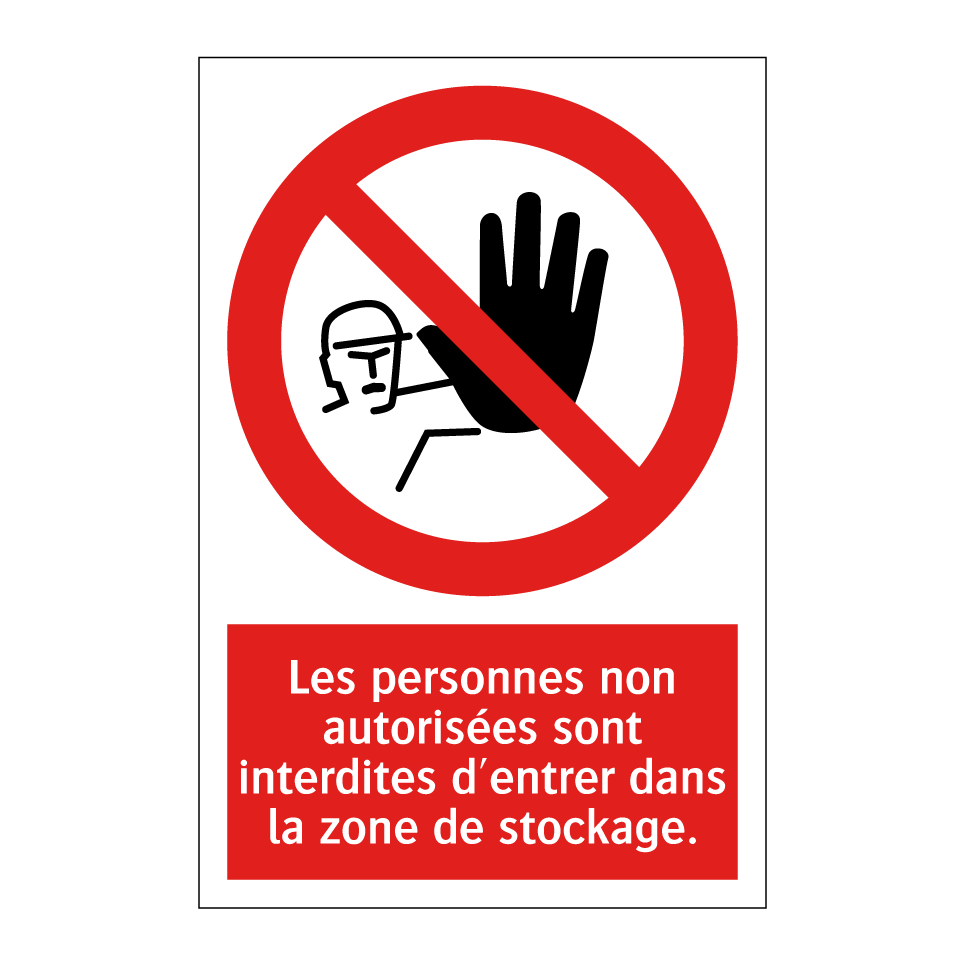 Les personnes non autorisées sont interdites d'entrer dans la zone de stockage.