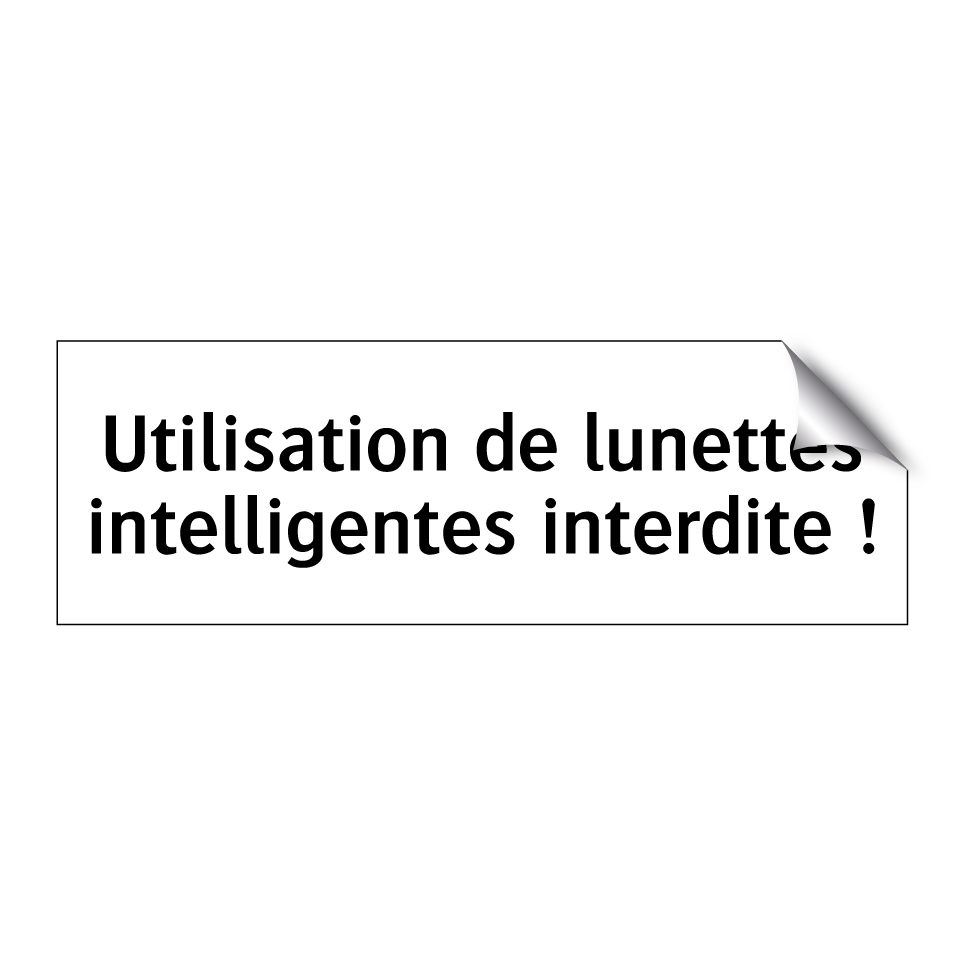 Utilisation de lunettes intelligentes interdite !