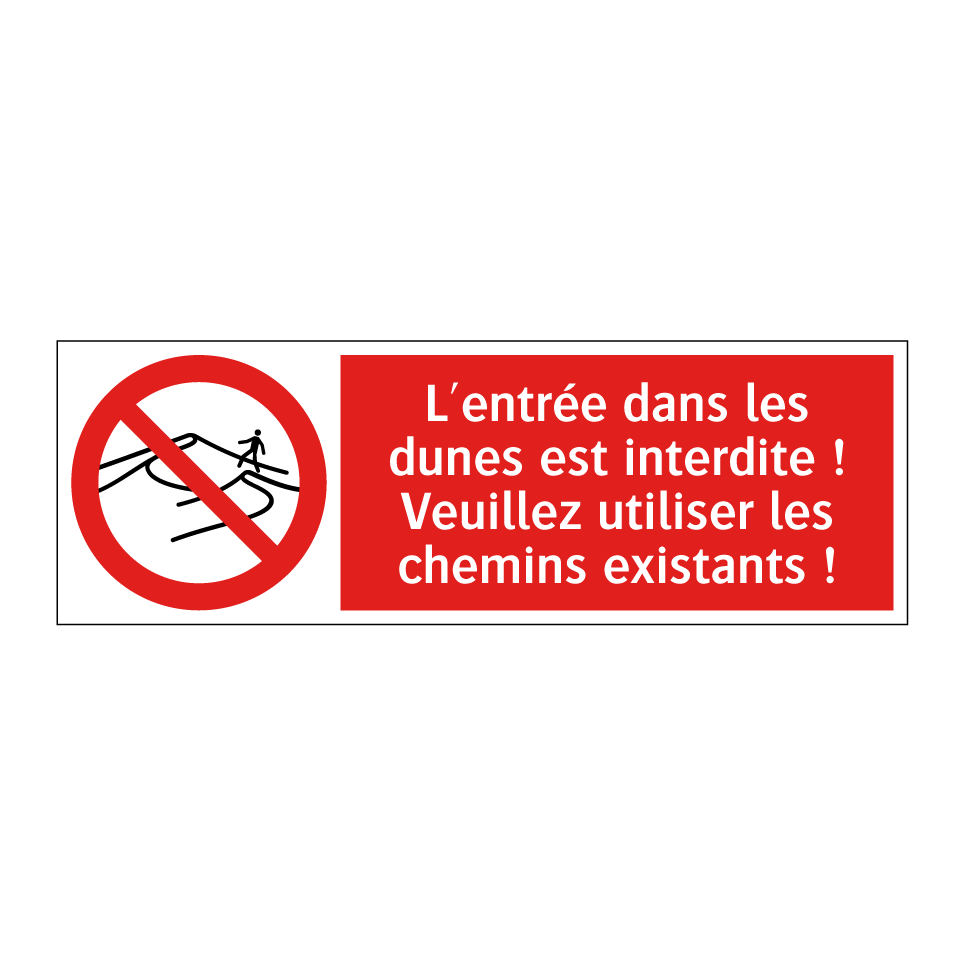 L'entrée dans les dunes est interdite ! Veuillez utiliser les chemins existants !