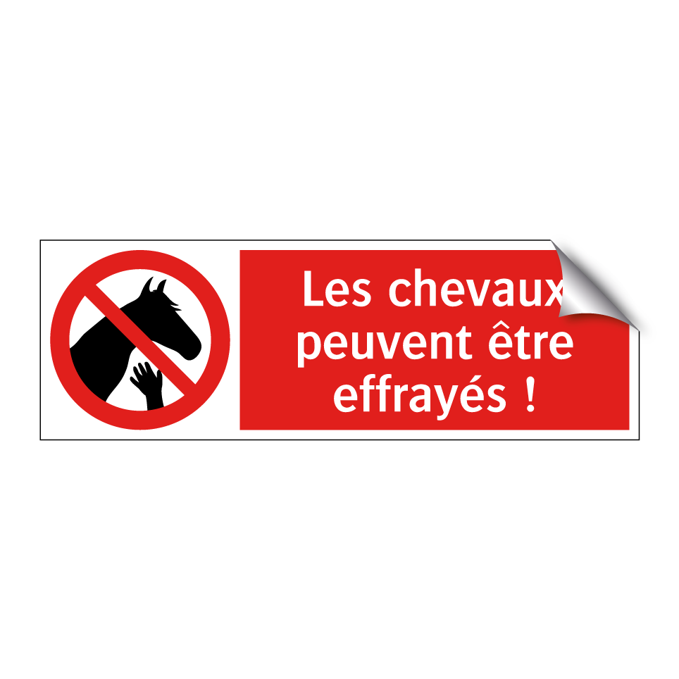 Les chevaux peuvent être effrayés !