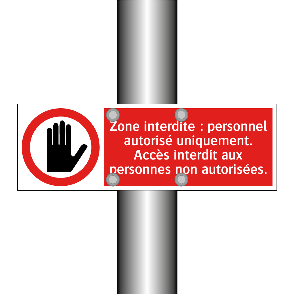 Zone interdite : personnel autorisé uniquement. Accès interdit aux personnes non autorisées.