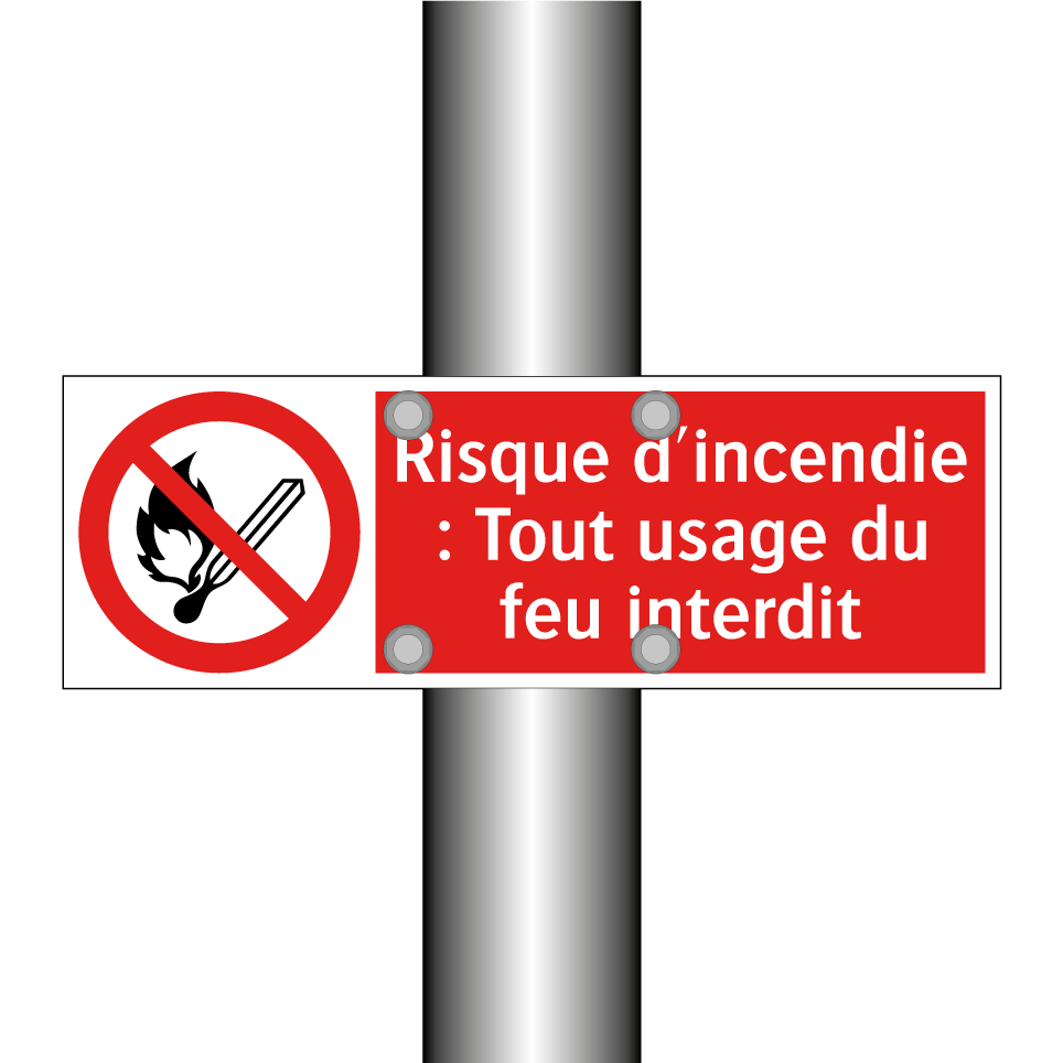 Risque d'incendie : Tout usage du feu interdit