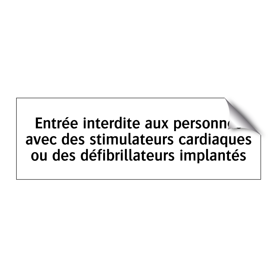 Entrée interdite aux personnes avec des stimulateurs cardiaques ou des défibrillateurs implantés