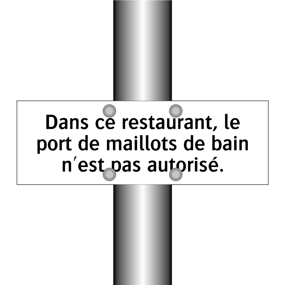 Dans ce restaurant, le port de maillots de bain n'est pas autorisé.