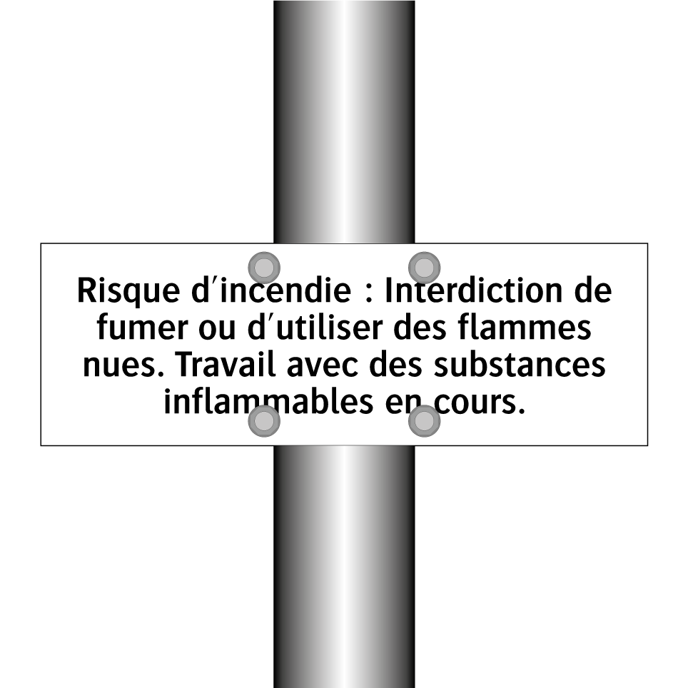 Risque d'incendie : Interdiction de fumer ou d'utiliser des flammes nues. Travail avec des substances inflammables en cours.