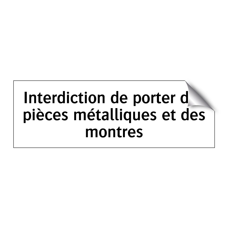 Interdiction de porter des pièces métalliques et des montres