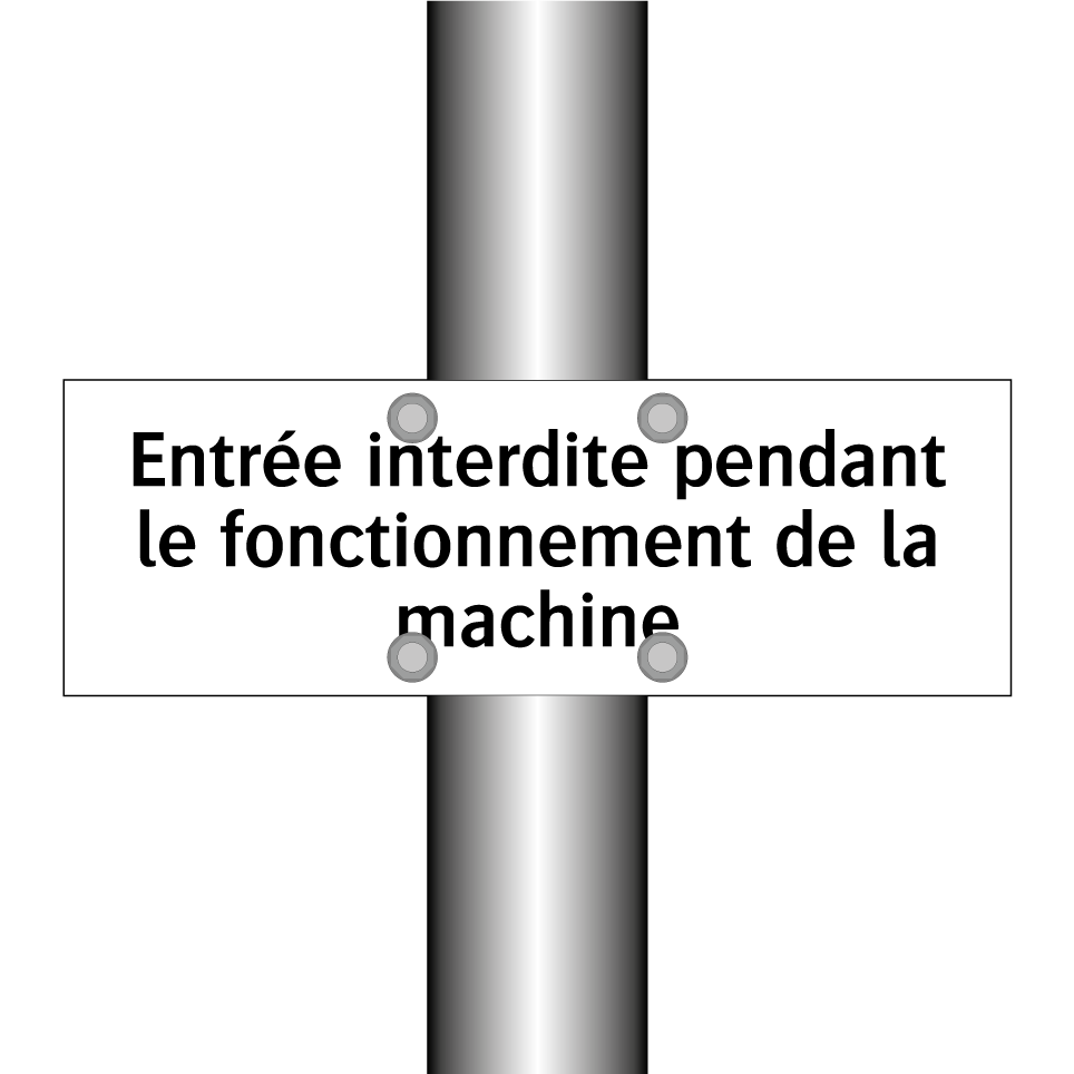 Entrée interdite pendant le fonctionnement de la machine