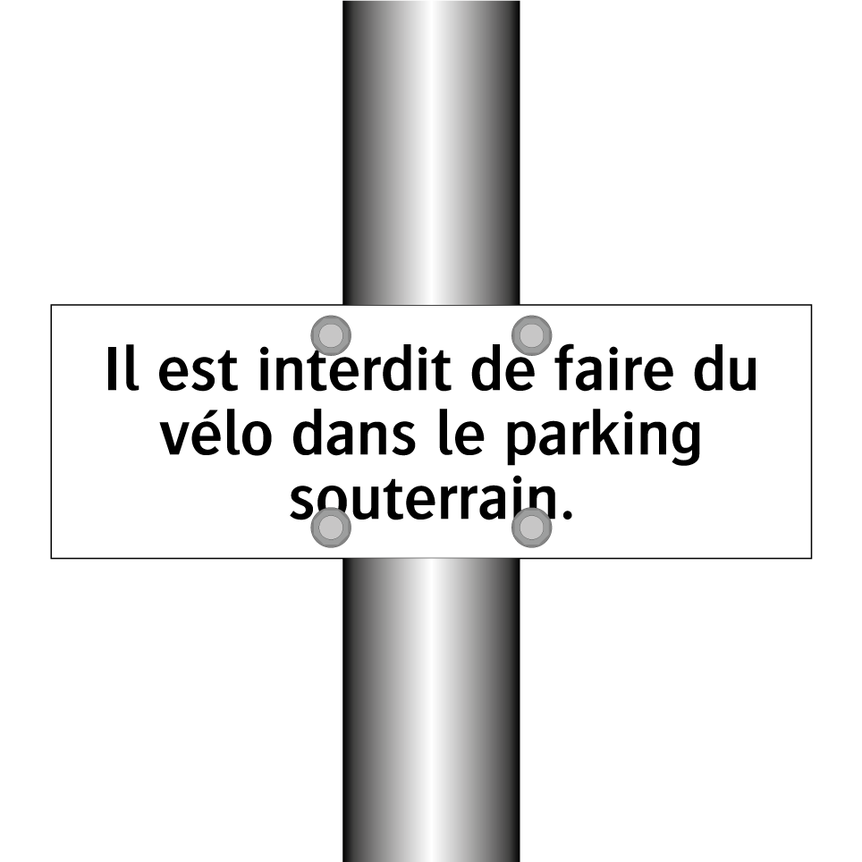 Il est interdit de faire du vélo dans le parking souterrain.