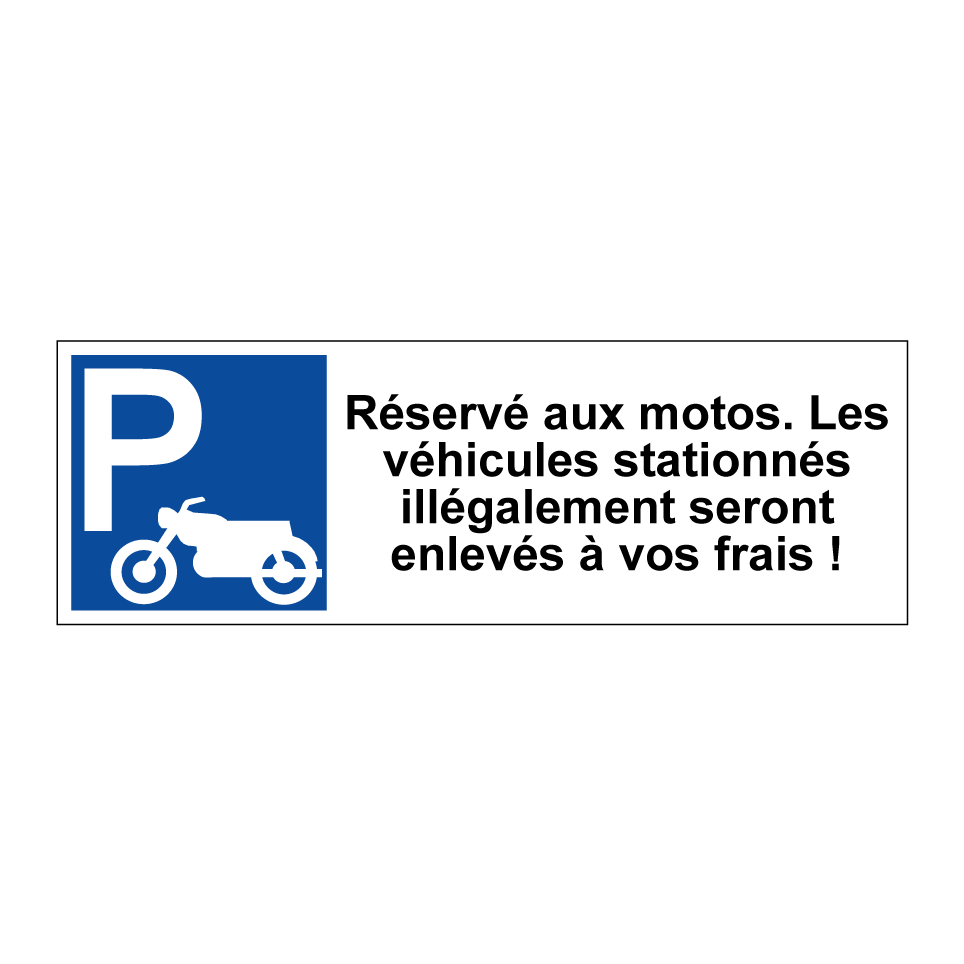 Réservé aux motos. Les véhicules stationnés illégalement seront enlevés à vos frais !