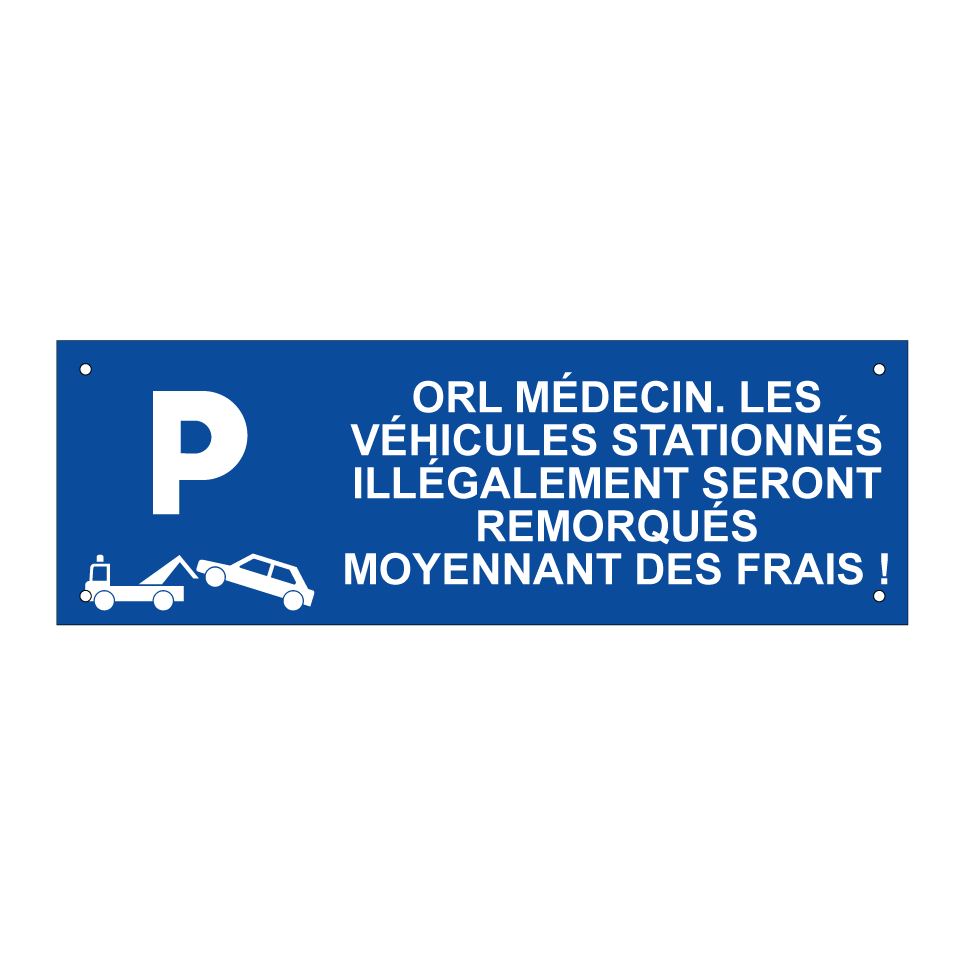 ORL médecin. Les véhicules stationnés illégalement seront remorqués moyennant des frais !