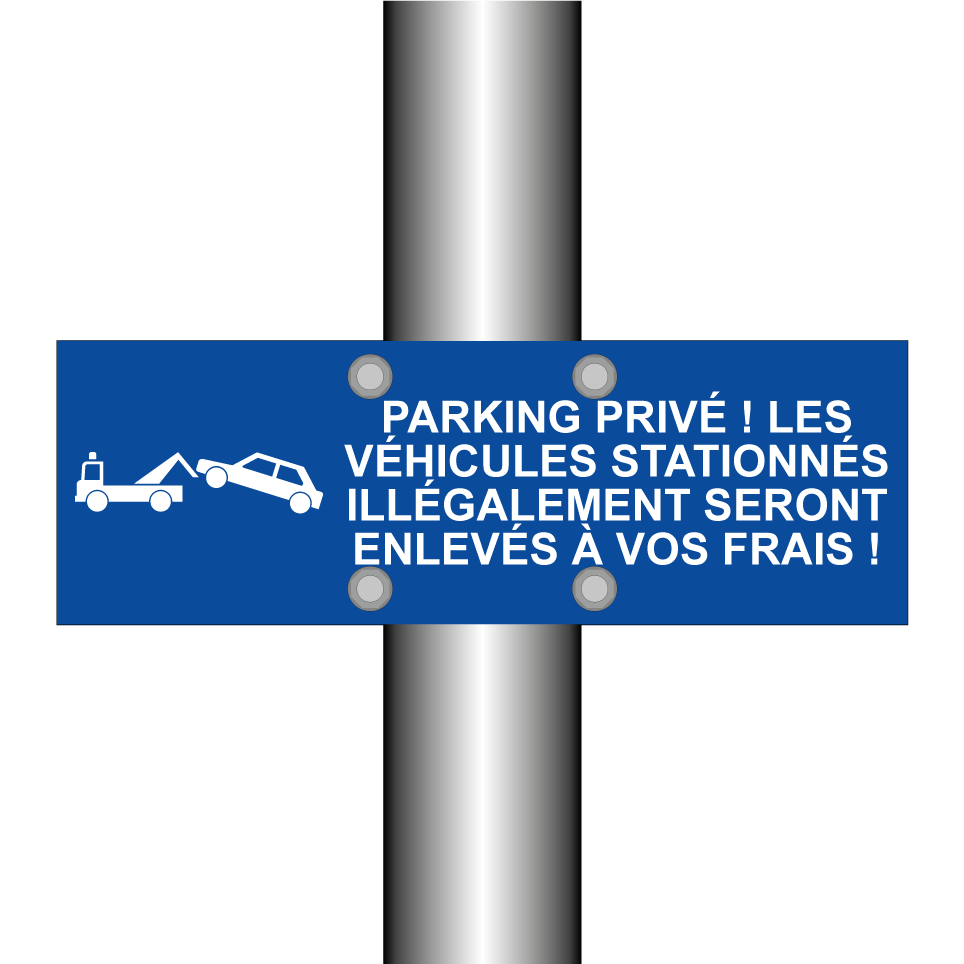Parking privé ! Les véhicules stationnés illégalement seront enlevés à vos frais !