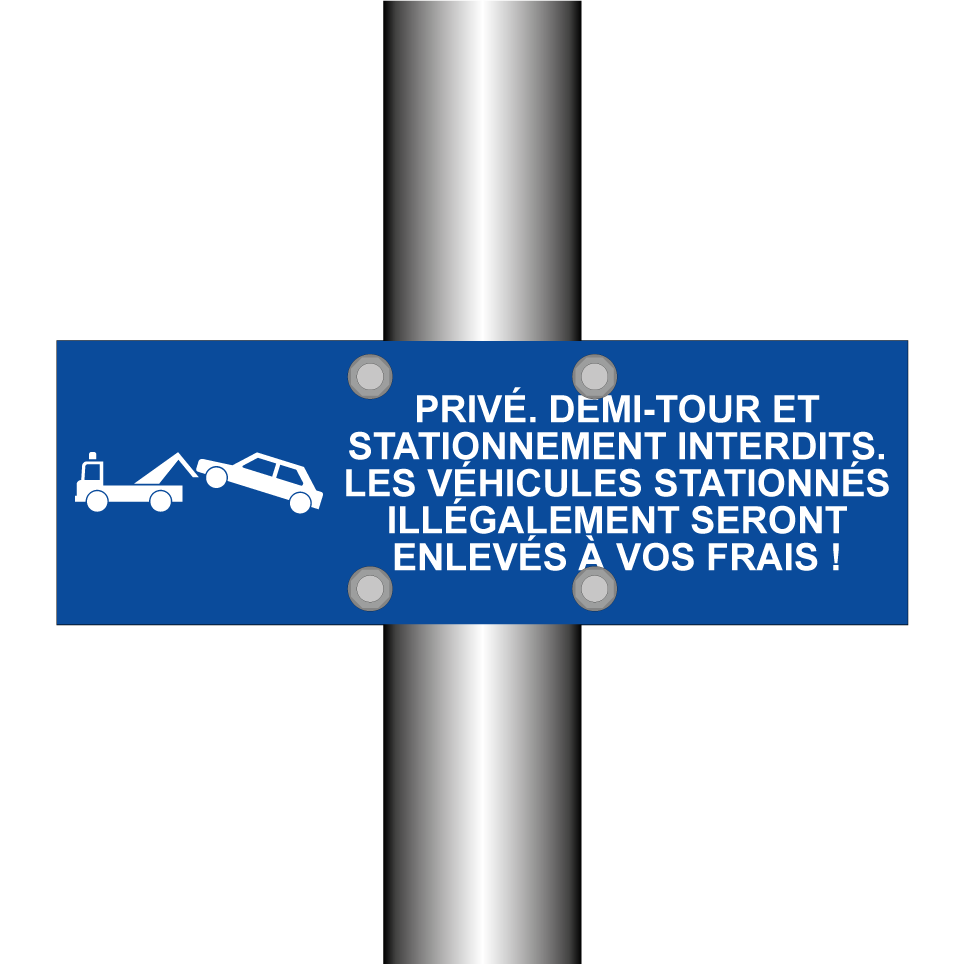 Privé. Demi-tour et stationnement interdits. Les véhicules stationnés illégalement seront enlevés à vos frais !