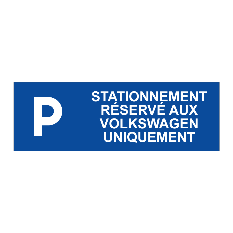Stationnement réservé aux Volkswagen uniquement