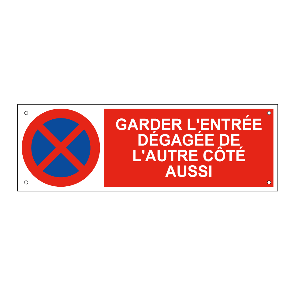 Garder l'entrée dégagée de l'autre côté aussi