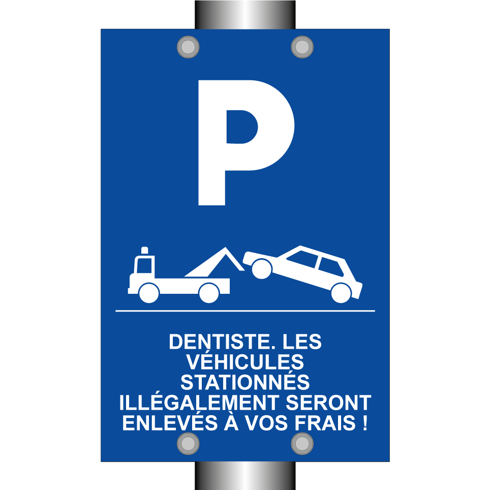 Dentiste. Les véhicules stationnés illégalement seront enlevés à vos frais !