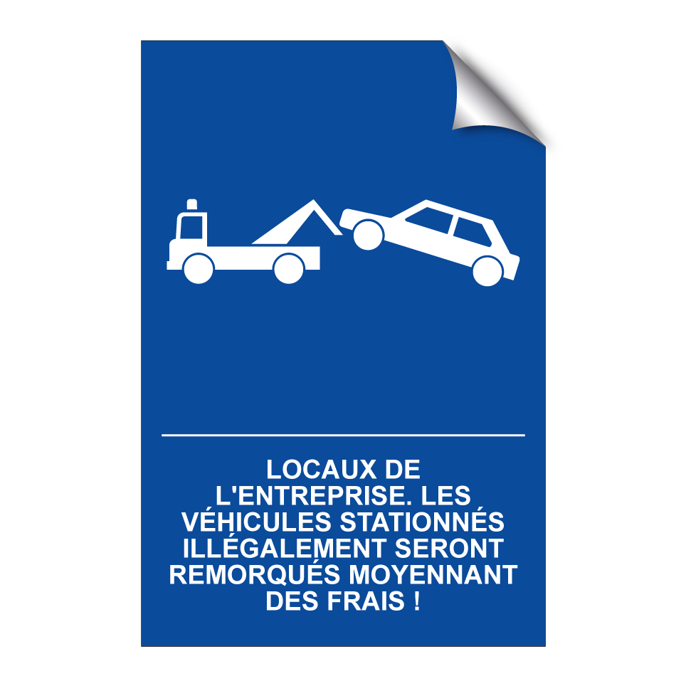 Locaux de l'entreprise. Les véhicules stationnés illégalement seront remorqués moyennant des frais !