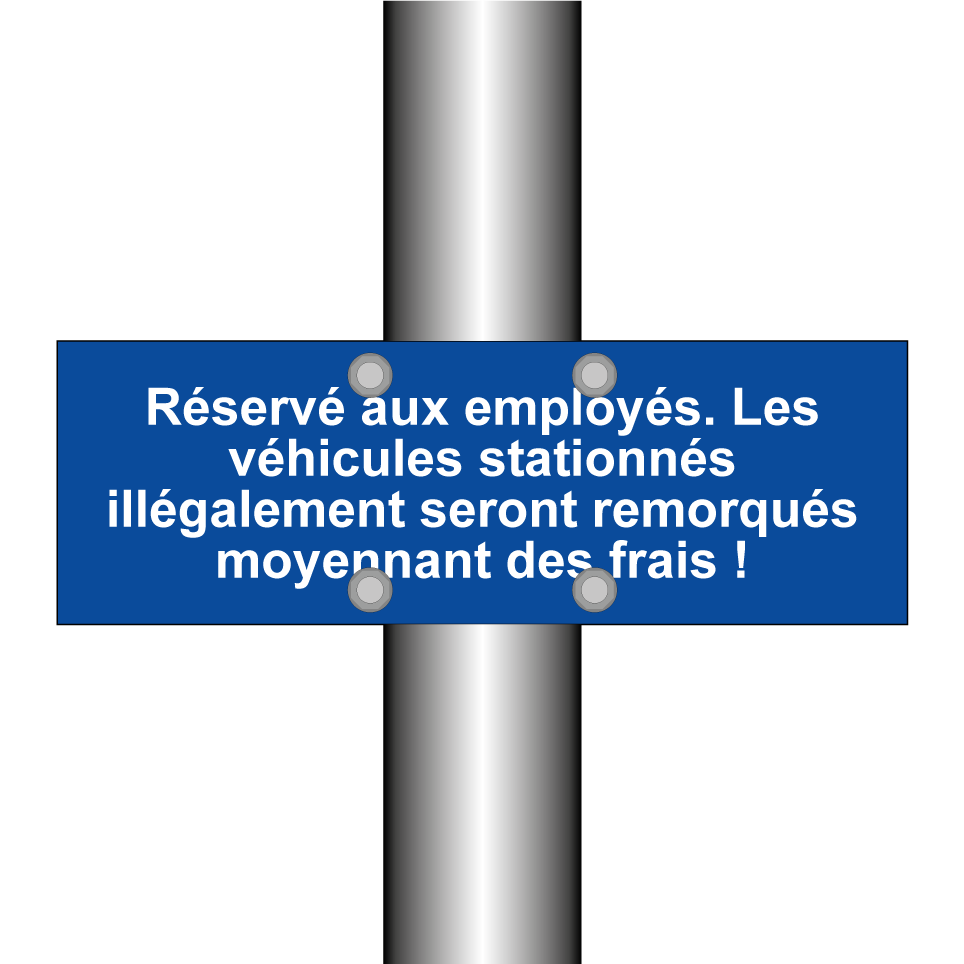Réservé aux employés. Les véhicules stationnés illégalement seront remorqués moyennant des frais !