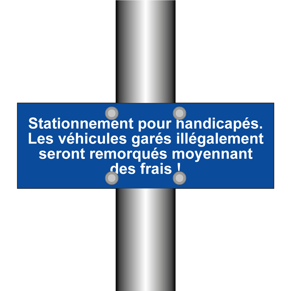 Stationnement pour handicapés. Les véhicules garés illégalement seront remorqués moyennant des frais !