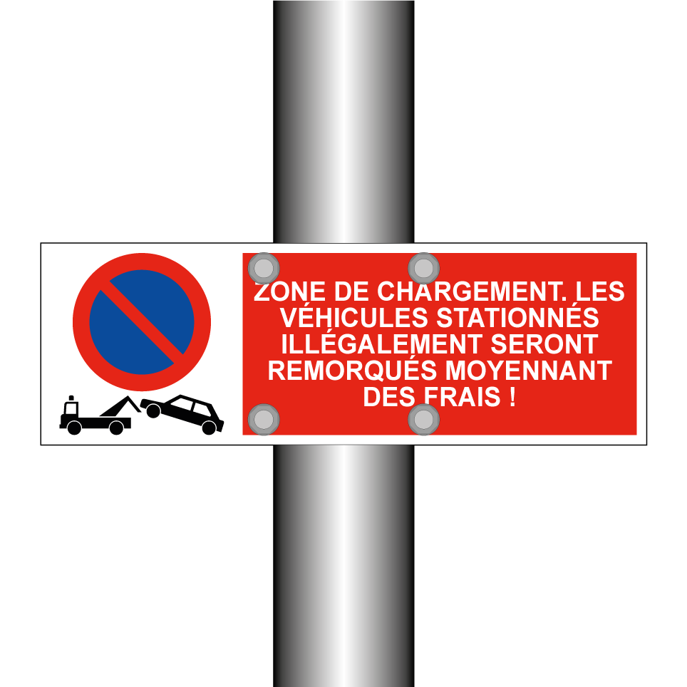 Zone de chargement. Les véhicules stationnés illégalement seront remorqués moyennant des frais !
