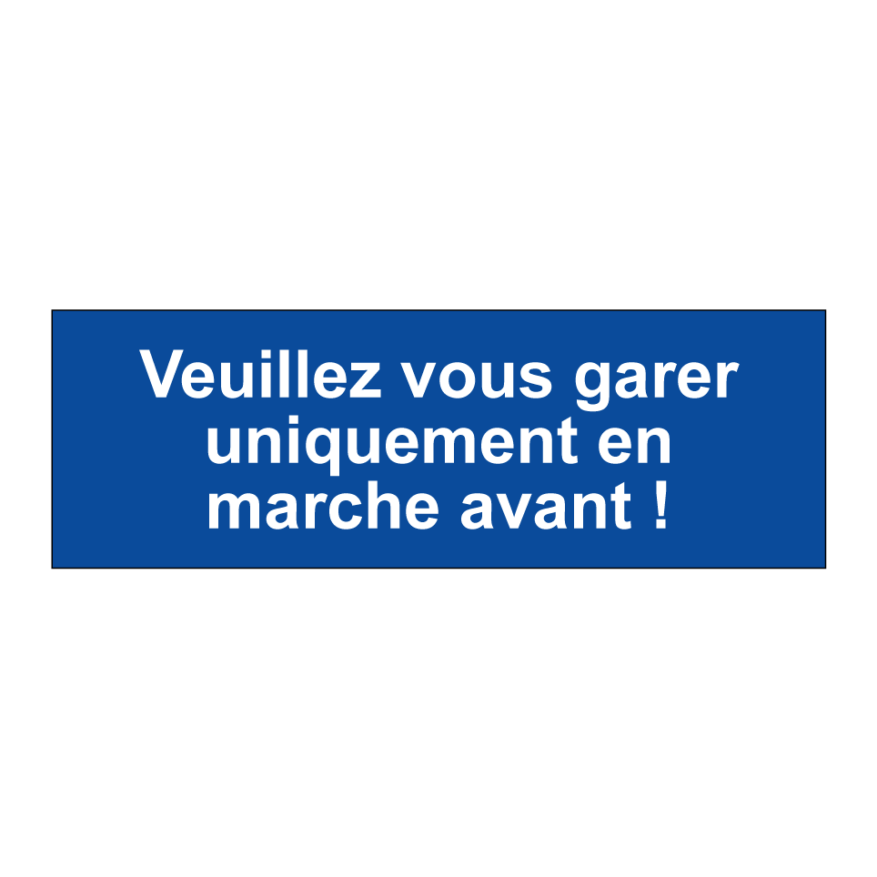 Veuillez vous garer uniquement en marche avant !