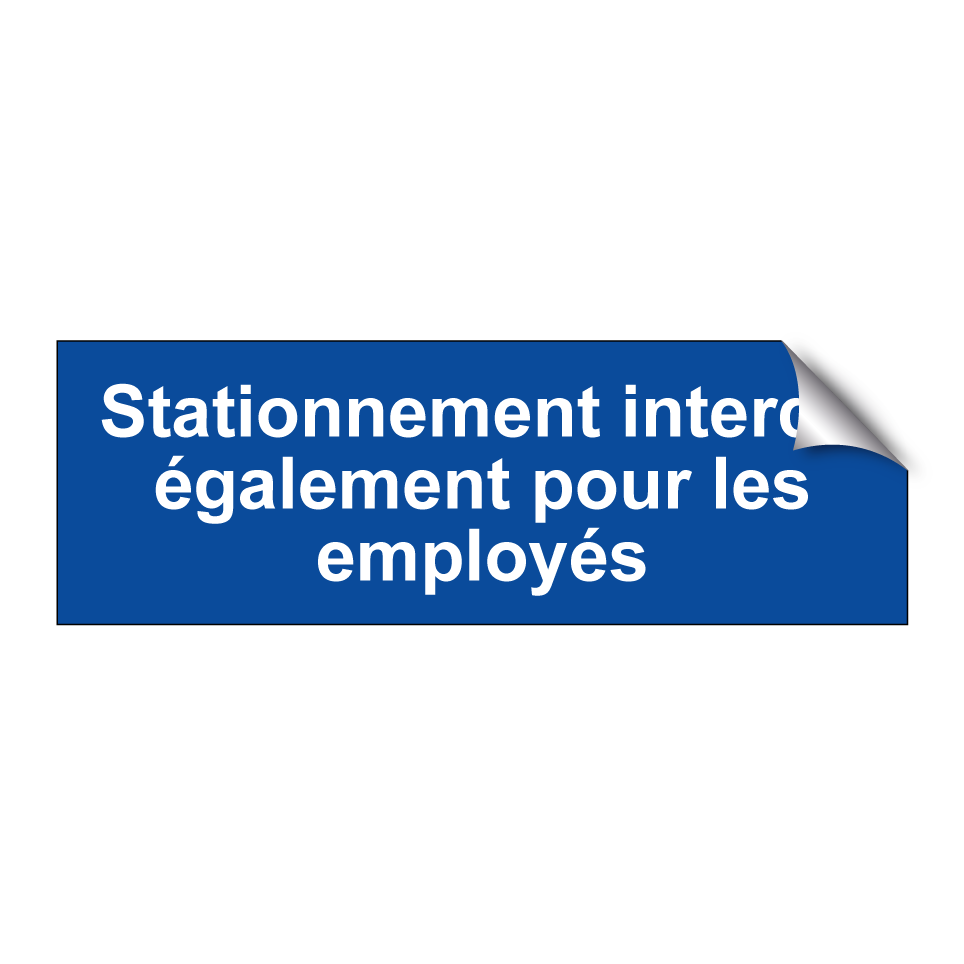 Stationnement interdit également pour les employés