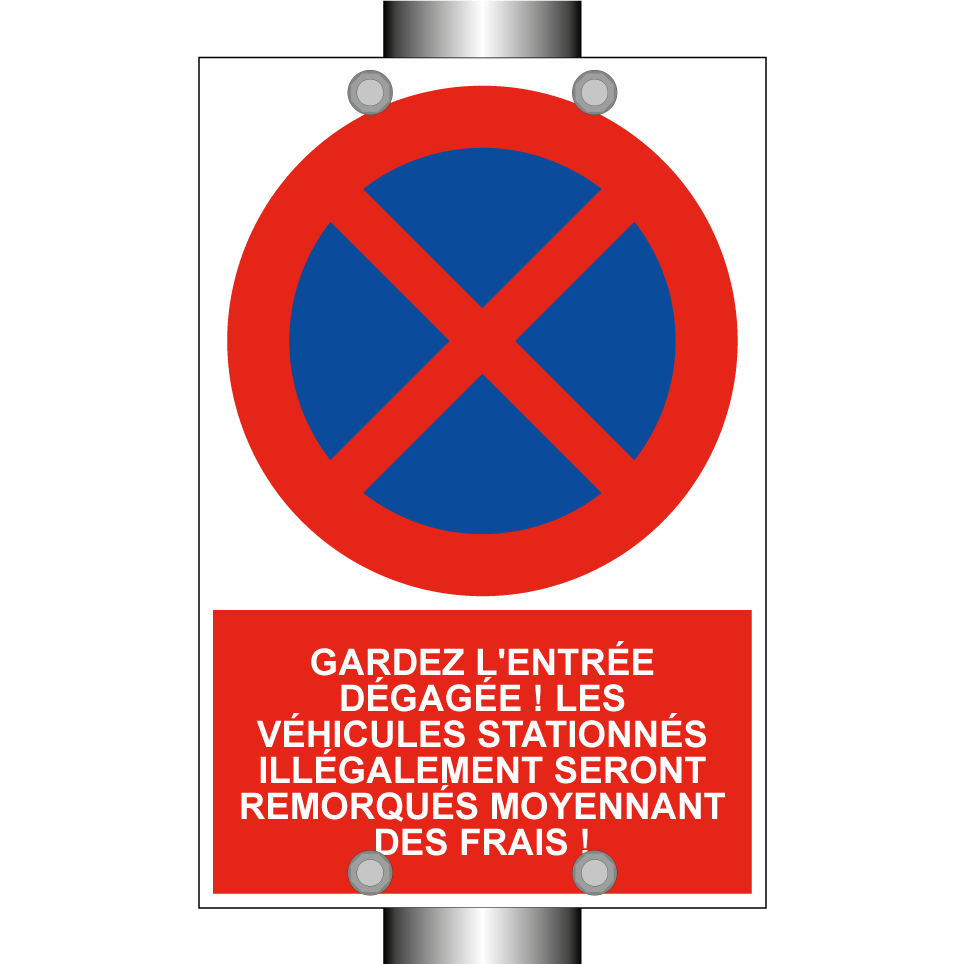 Gardez l'entrée dégagée ! Les véhicules stationnés illégalement seront remorqués moyennant des frais !