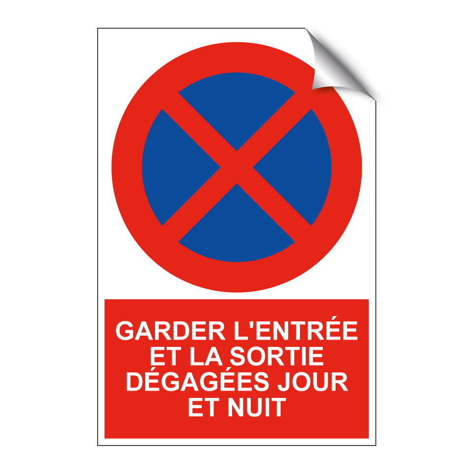 Garder l'entrée et la sortie dégagées jour et nuit