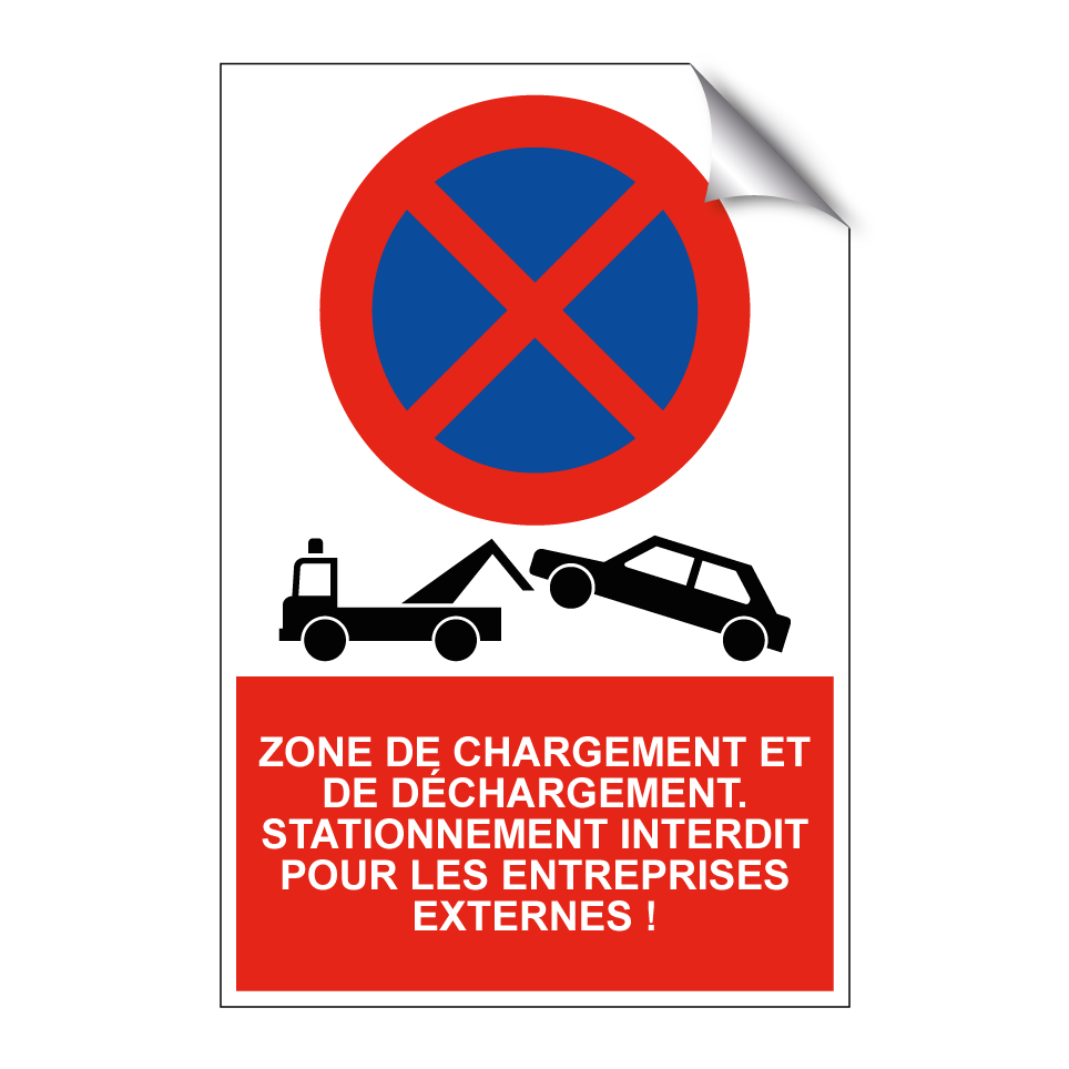 Zone de chargement et de déchargement. Stationnement interdit pour les entreprises externes !