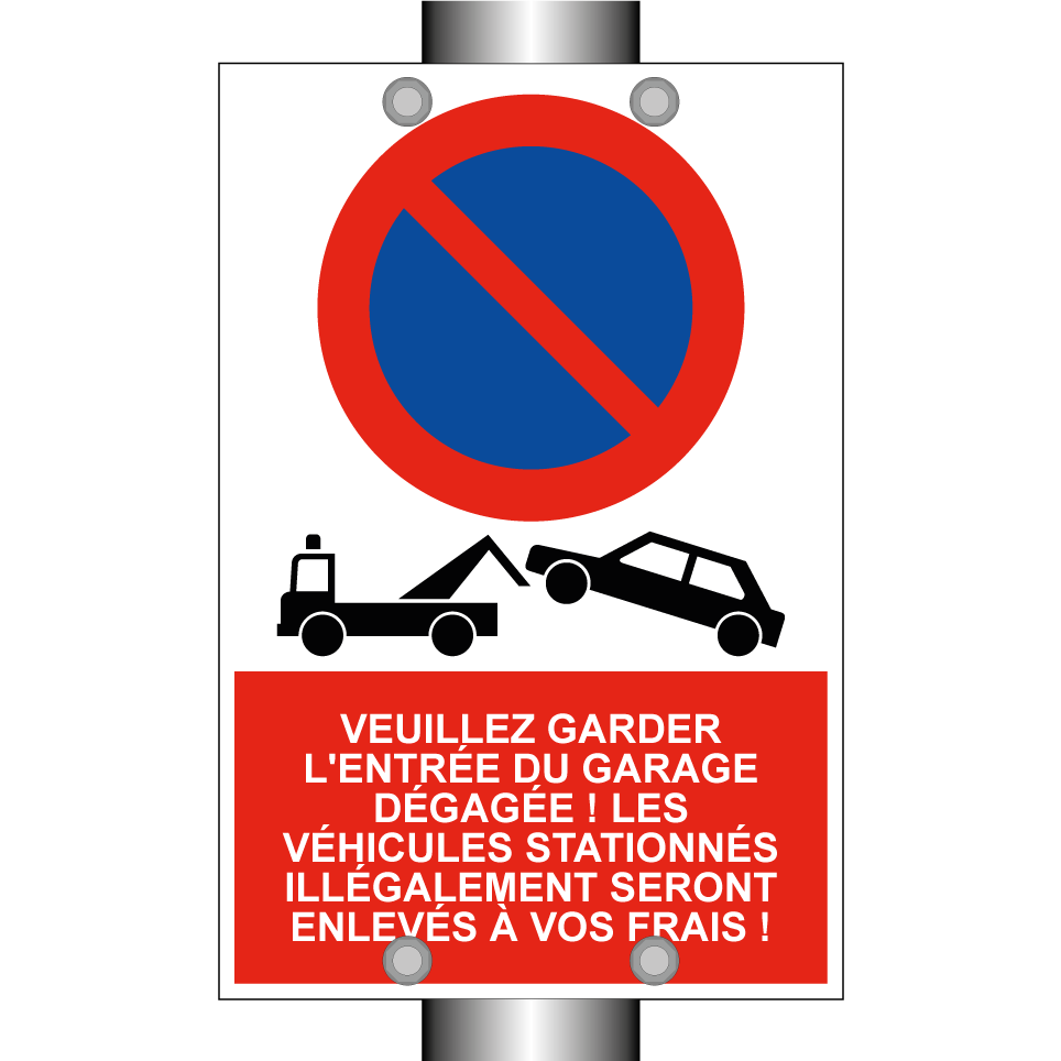 Veuillez garder l'entrée du garage dégagée ! Les véhicules stationnés illégalement seront enlevés à vos frais !