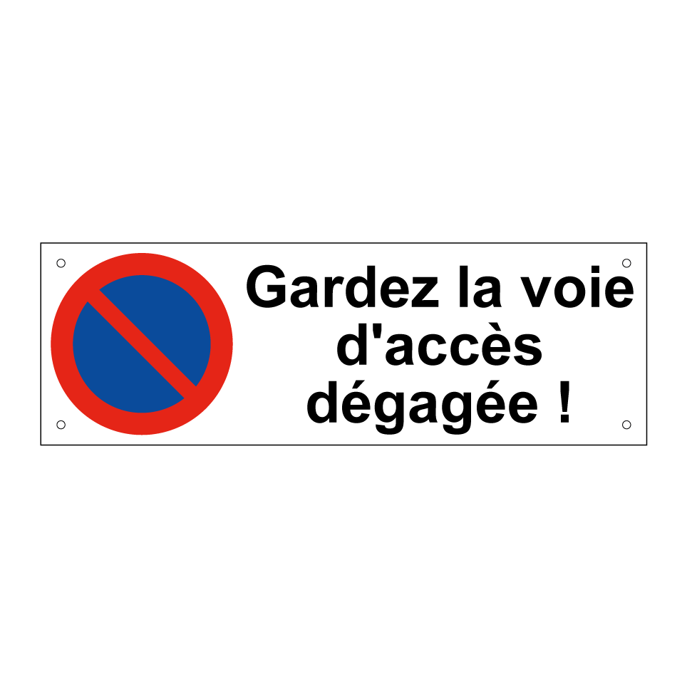 Gardez la voie d'accès dégagée !