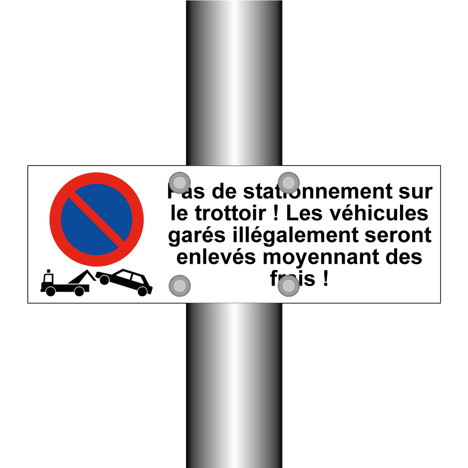 Pas de stationnement sur le trottoir ! Les véhicules garés illégalement seront enlevés moyennant des frais !