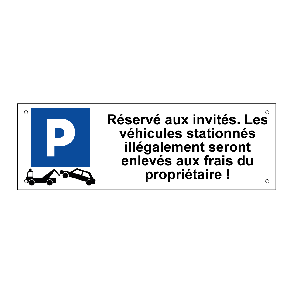 Réservé aux invités. Les véhicules stationnés illégalement seront enlevés aux frais du propriétaire !