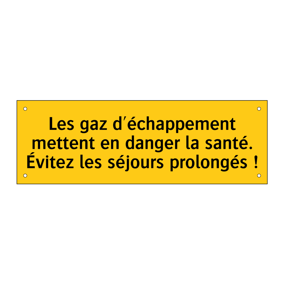 Les gaz d'échappement mettent en danger la santé. Évitez les séjours prolongés !