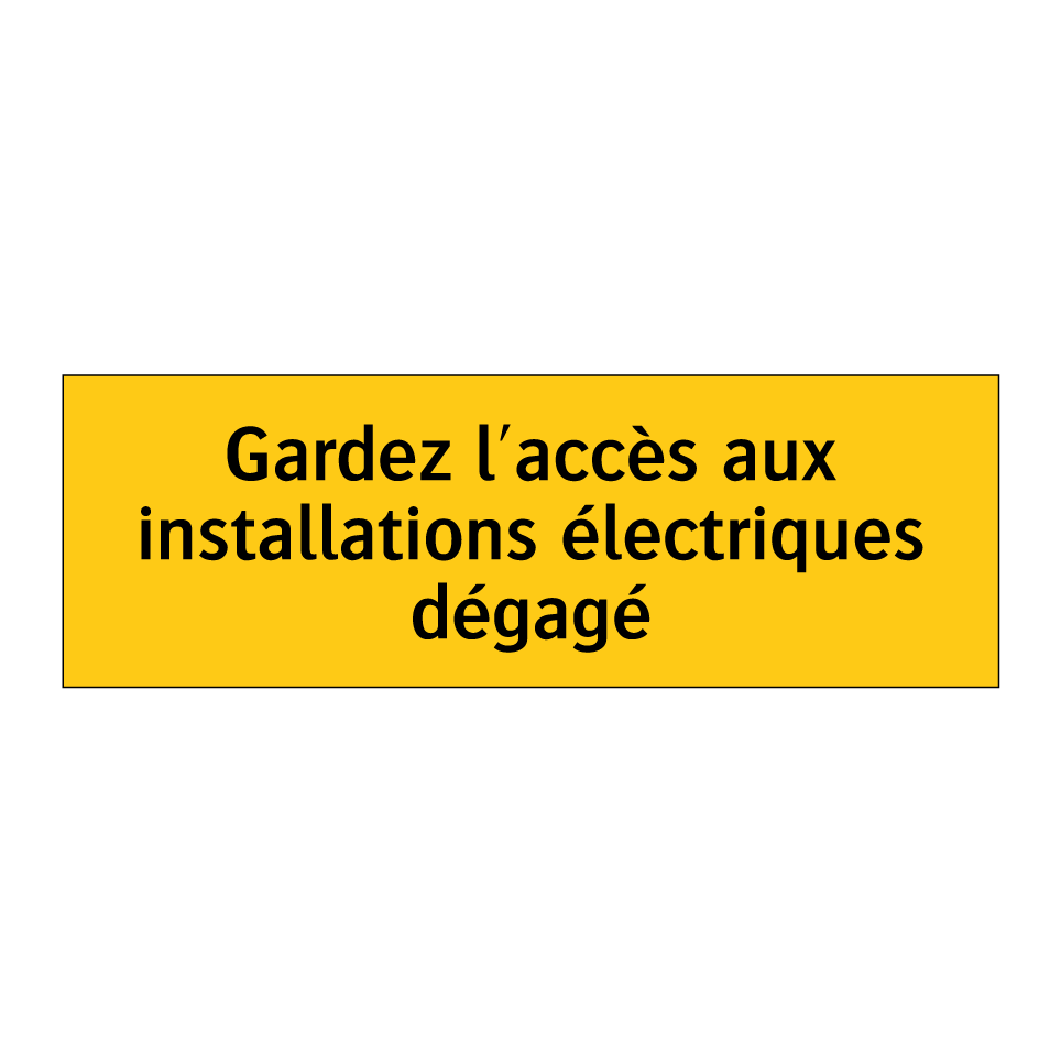 Gardez l'accès aux installations électriques dégagé