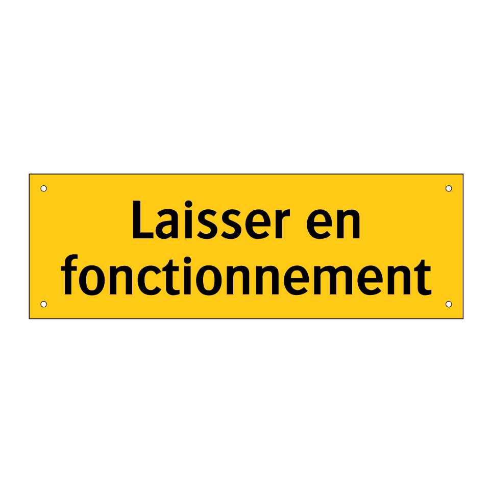 Laisser en fonctionnement