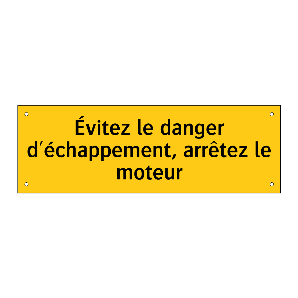 Évitez le danger d'échappement, arrêtez le moteur