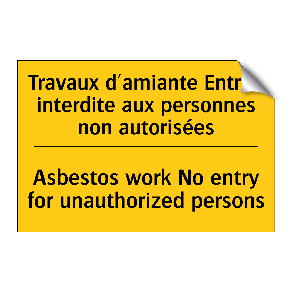 Travaux d'amiante Entrée interdite /.../ - Asbestos work No entry for unauthorized /.../
