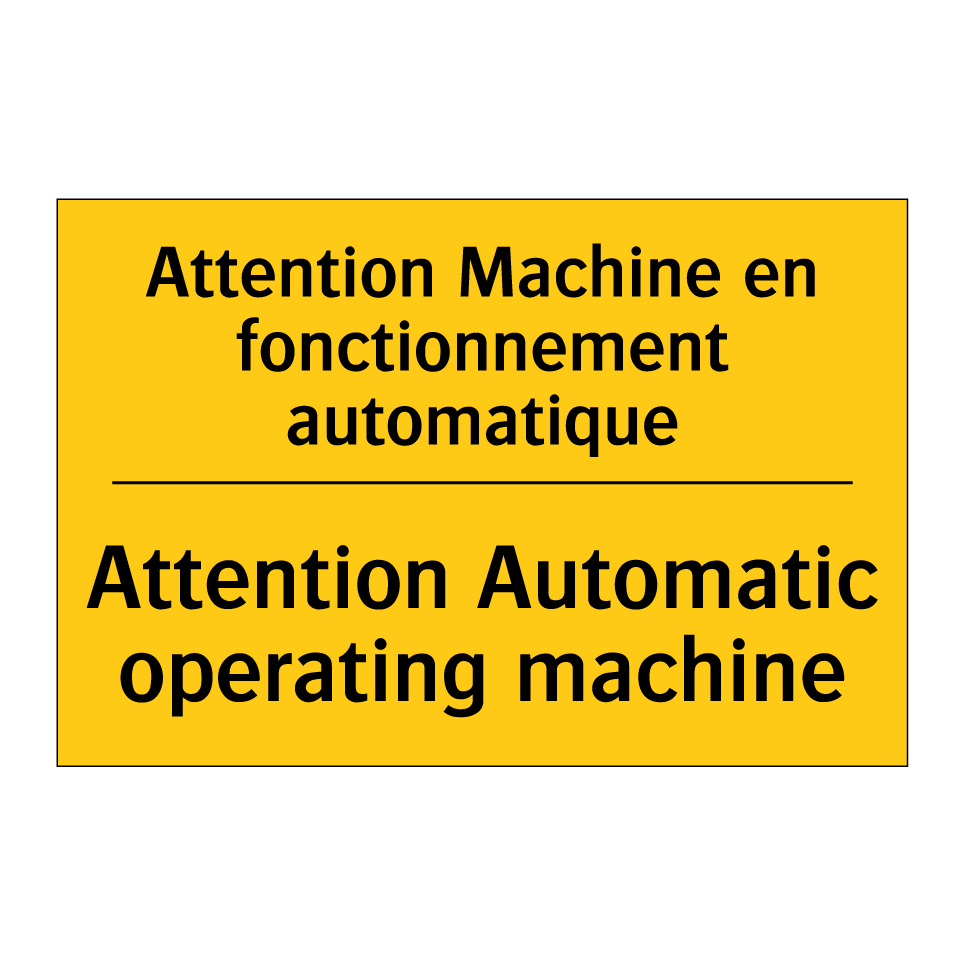 Attention Machine en fonctionnement /.../ - Attention Automatic operating /.../